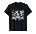 Im Not Just Her Dad Im Also Her 1 Fan T-Shirt - Graphic Print for Adults - T-Shirt, Sweatshirt, Hoodie