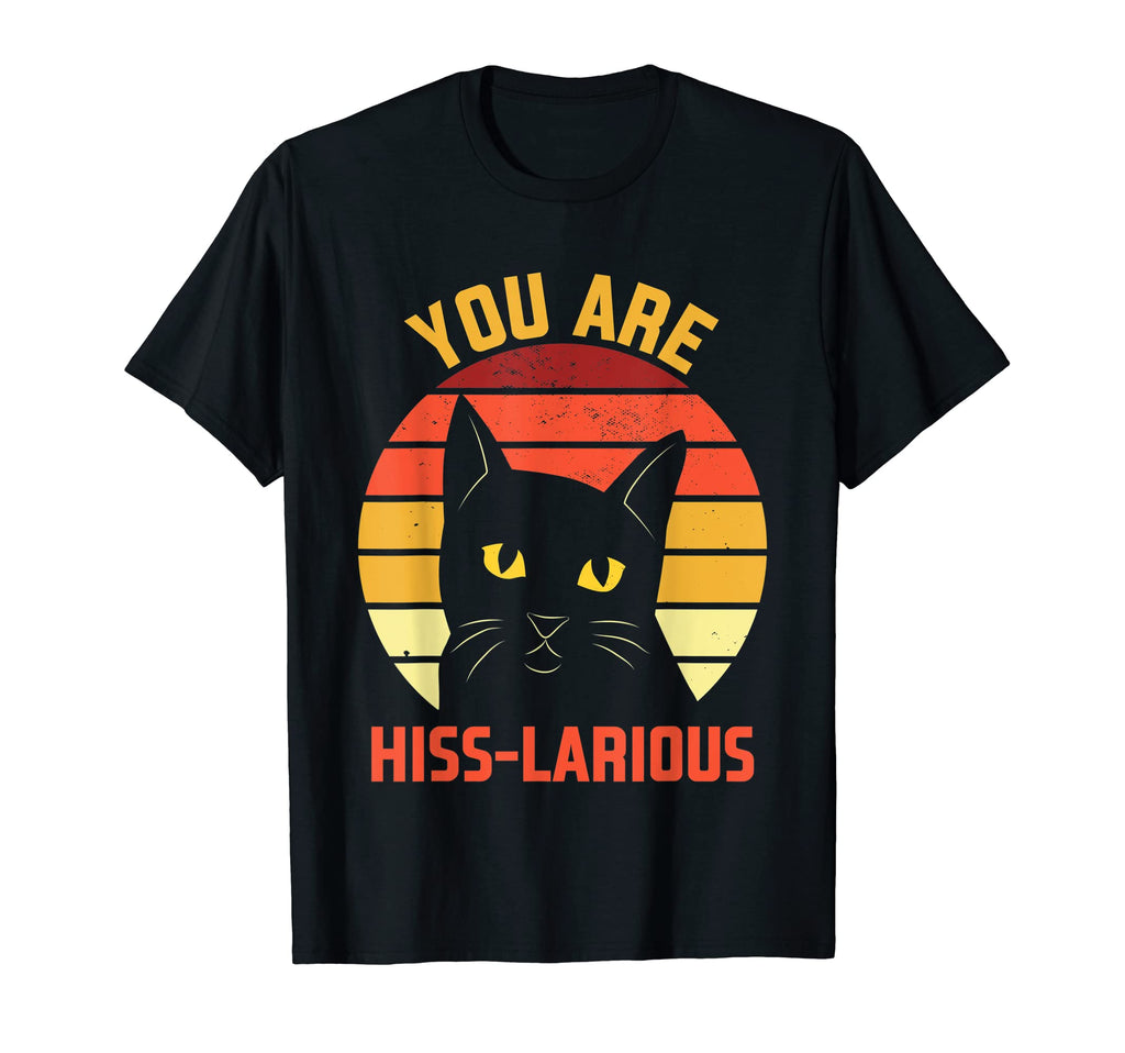 You Are Hisslarious Funny Cat Lover T-Shirt - Unique Graphic for Adults - T-Shirt, Sweatshirt, Hoodie