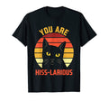 You Are Hisslarious Funny Cat Lover T-Shirt - Unique Graphic for Adults - T-Shirt, Sweatshirt, Hoodie