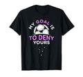 My Goal Is To Deny Yours Soccer Field Sport T-Shirt - Unique Graphic Unisex - T-Shirt, Sweatshirt, Hoodie