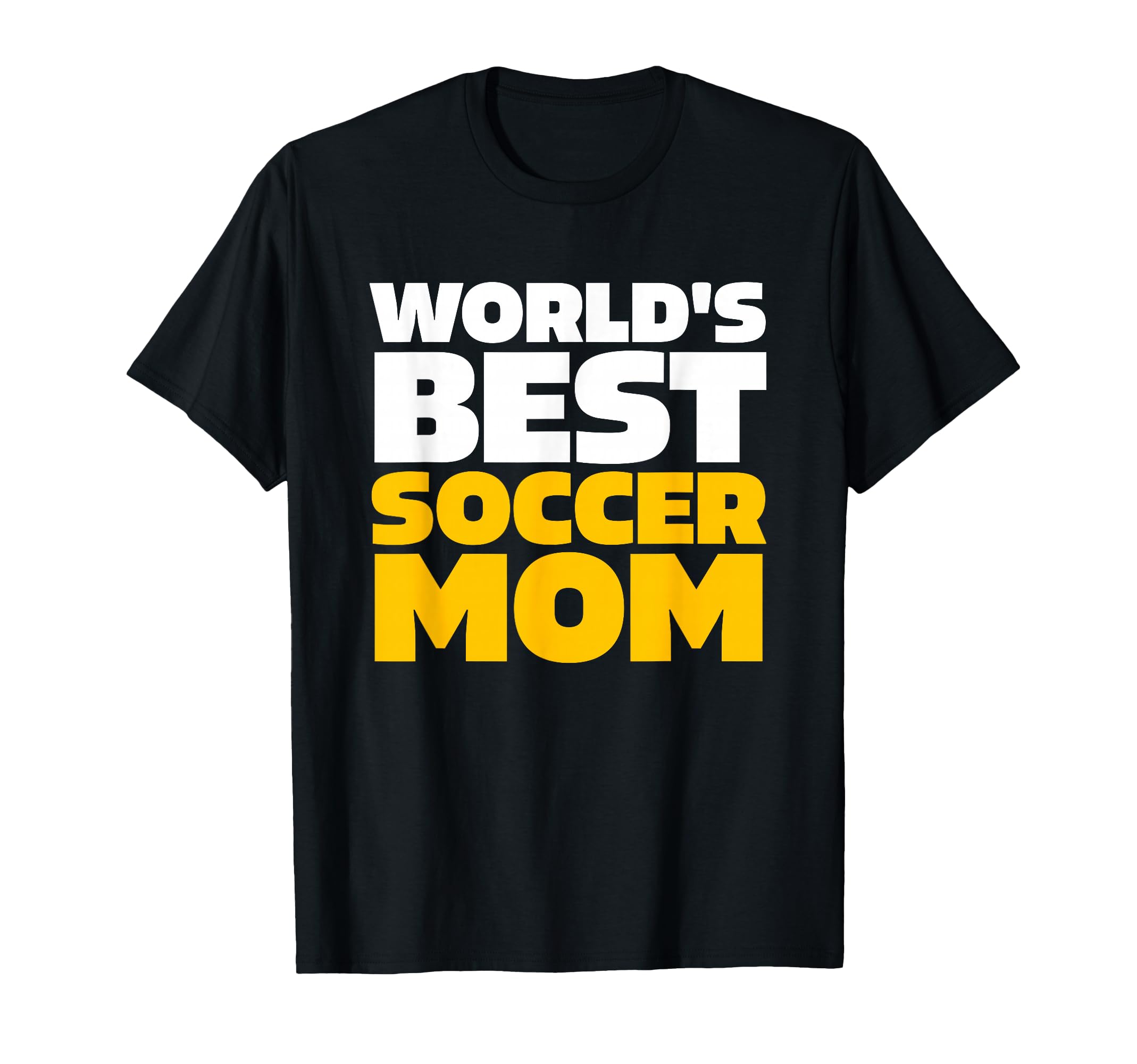 Worlds Best Soccer Mom T-Shirt - Streetwear Style for Adults - T-Shirt, Sweatshirt, Hoodie