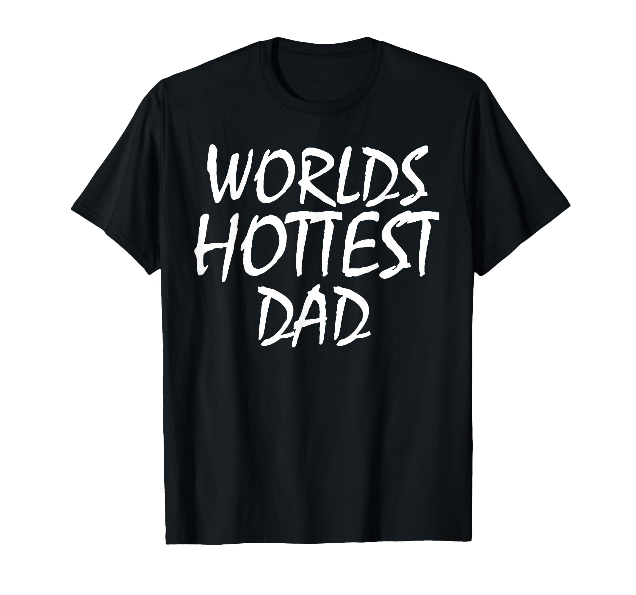 Fathers Day Worlds Hottest Dad T-Shirt - Aesthetic Graphic Unisex - T-Shirt, Sweatshirt, Hoodie