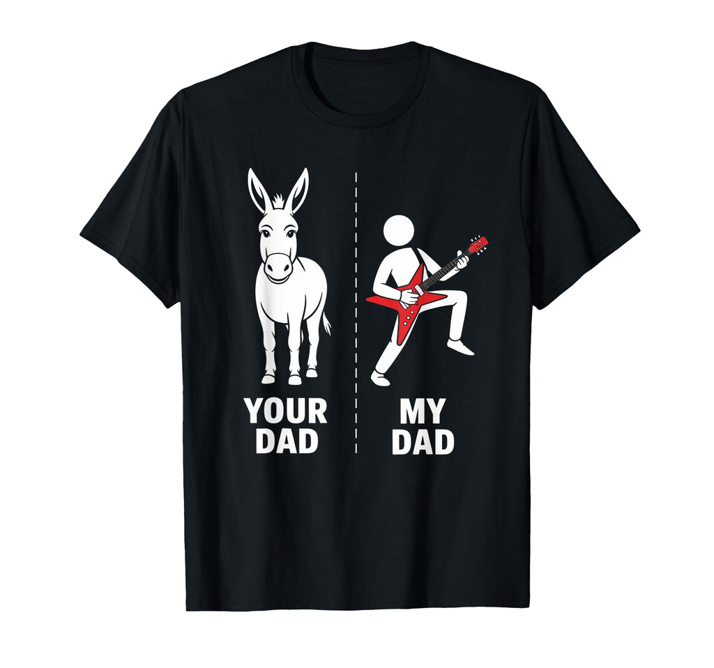 Your Dad My Dad Funny Father Music T-Shirt - Streetwear Style for Adults - T-Shirt, Sweatshirt, Hoodie