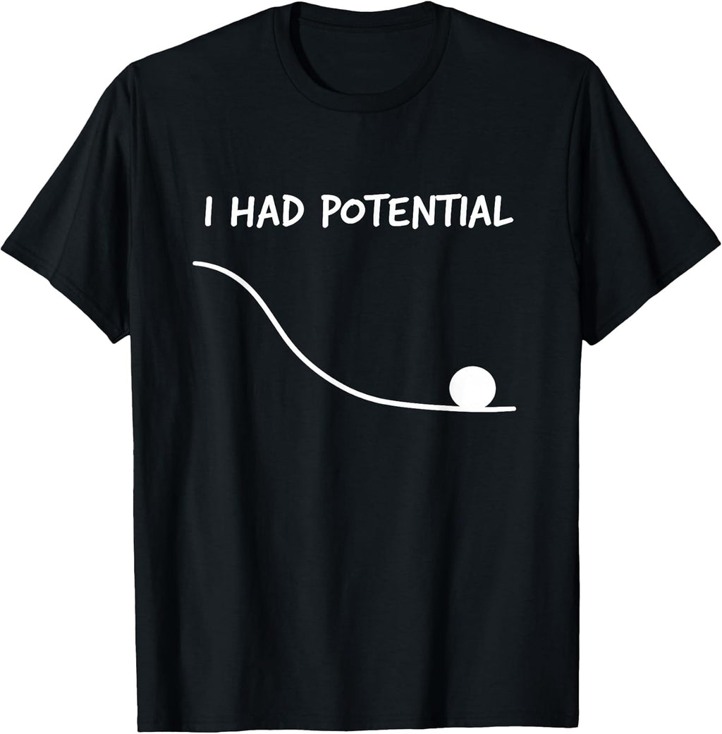 Funny Saying I Had Potential - Adult & Kids T-Shirts, Sweatshirts & Hoodies apparel design preview 1