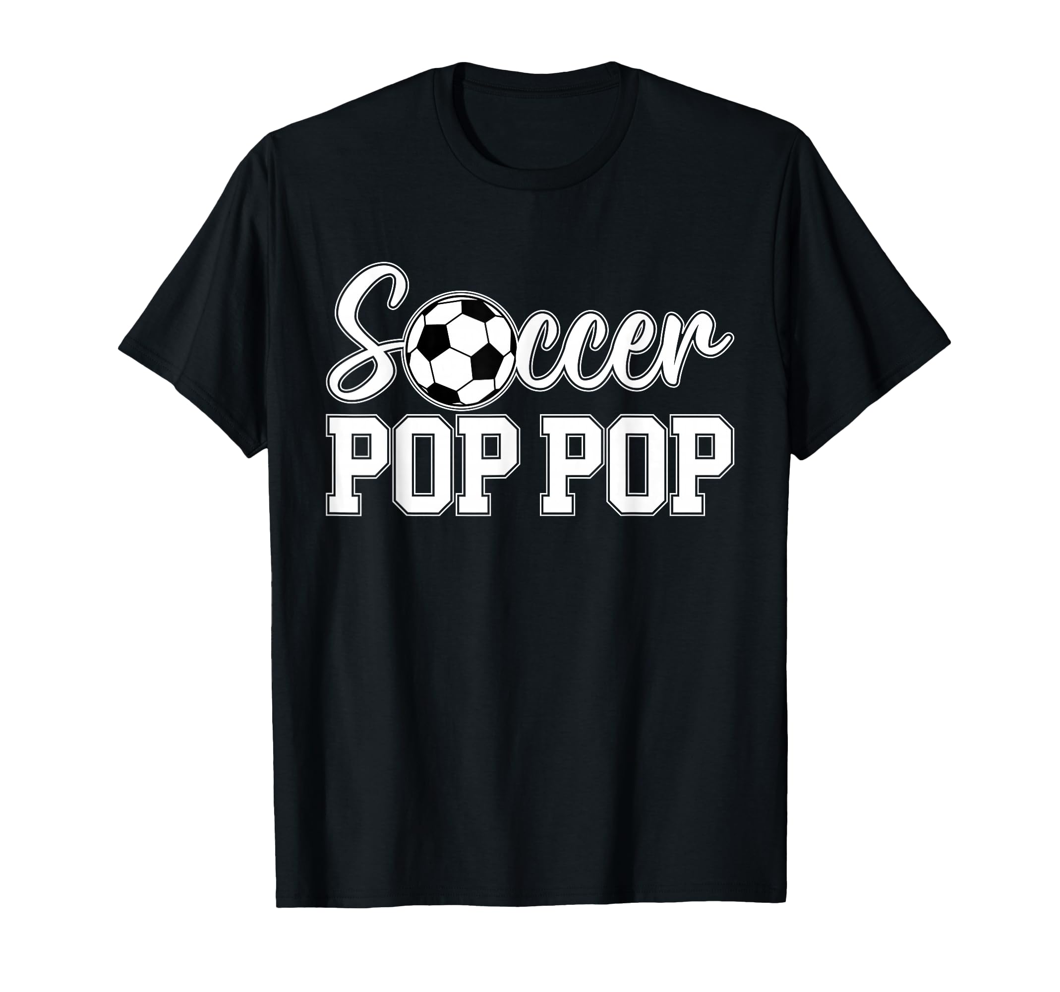 Soccer Pop Pop Soccer Player Pop Pop T-Shirt - Fun Novelty Design Unisex - T-Shirt, Sweatshirt, Hoodie