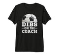 Soccer Game Day Dibs Coach Soccer Mama T-Shirt - Graphic Print Men Women - T-Shirt, Sweatshirt, Hoodie