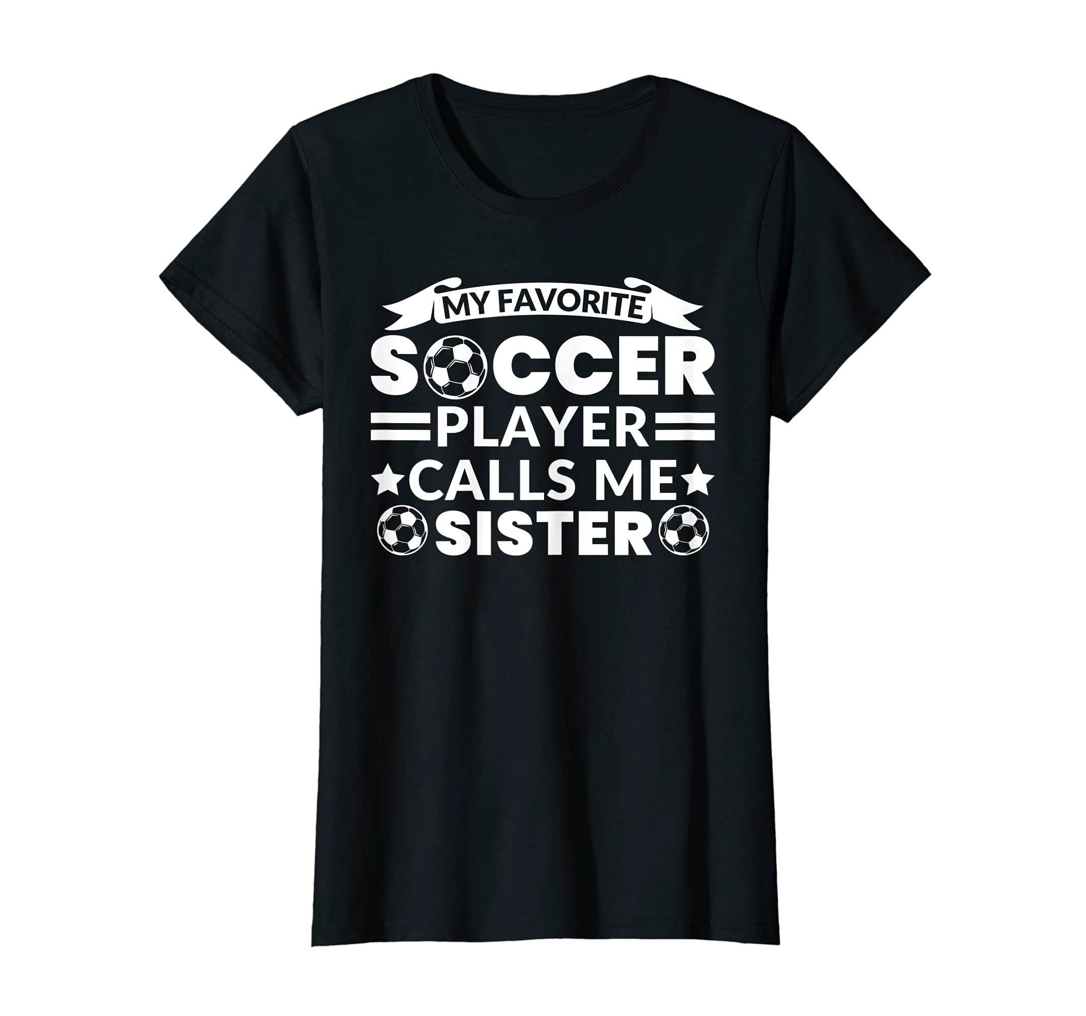 Womens Soccer Player Calls Me Sister T-Shirt - Unique Graphic Unisex - T-Shirt, Sweatshirt, Hoodie