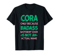 Badass Cora Personalized Name Funny T-Shirt - Streetwear Style Men Women - T-Shirt, Sweatshirt, Hoodie
