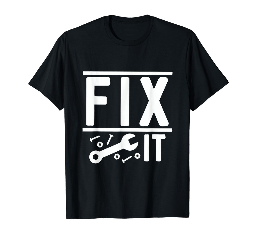Fixed It Broke It Matching Fathers Day T-Shirt - Novelty Apparel Unisex - T-Shirt, Sweatshirt, Hoodie