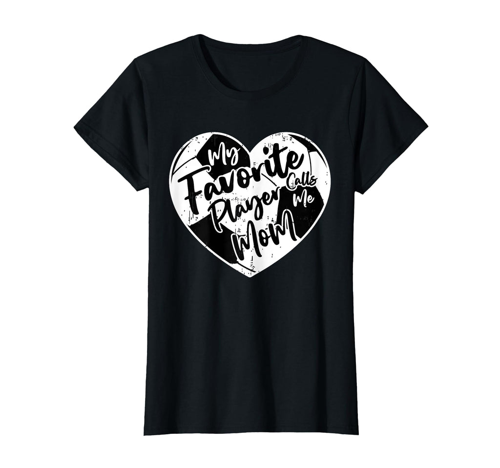 Funny My Favorite Player Calls Me Mom T-Shirt - Graphic Print Men Women - T-Shirt, Sweatshirt, Hoodie