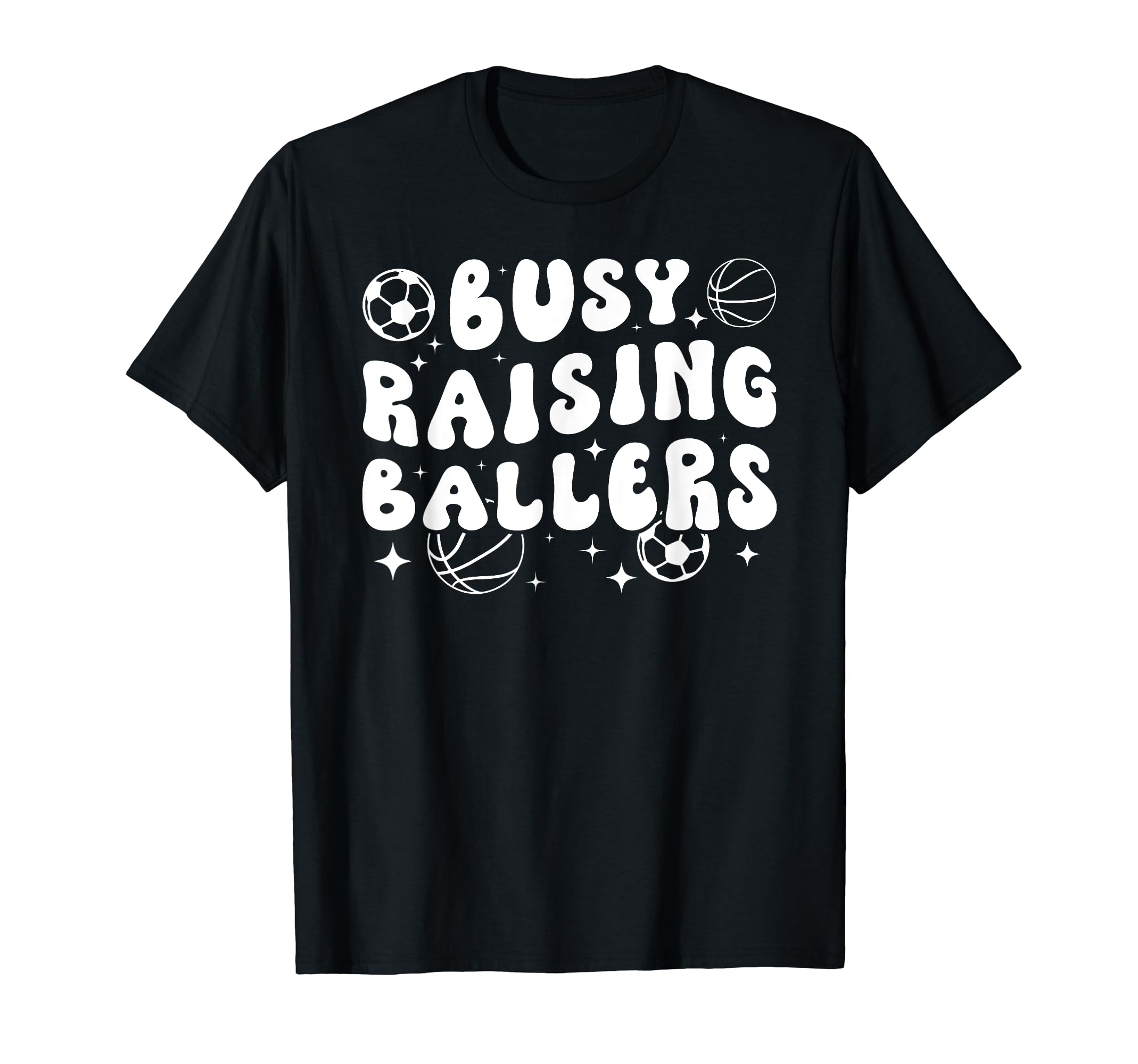 Busy Raising Ballers Basketball Soccer T-Shirt - Aesthetic Graphic Unisex - T-Shirt, Sweatshirt, Hoodie