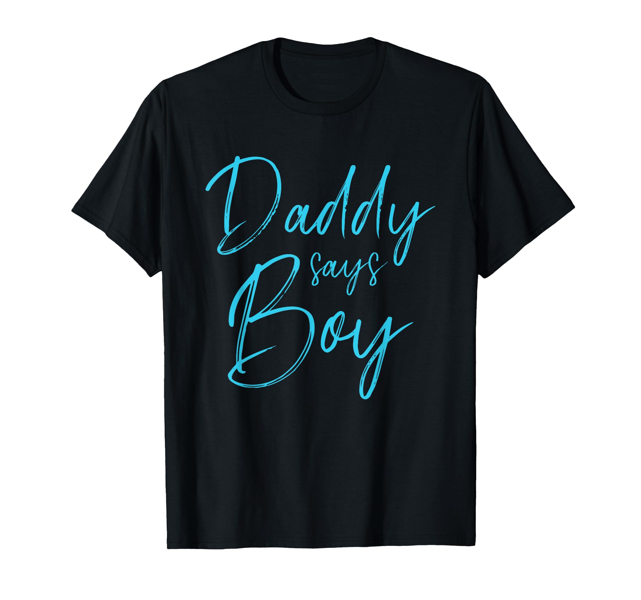 Gender Reveal Daddy Says Matching T-Shirt - Streetwear Style Men Women - T-Shirt, Sweatshirt, Hoodie