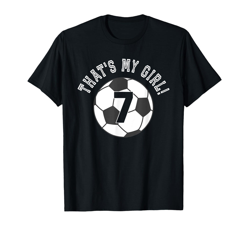 Thats My 7 Soccer Ball Player T-Shirt - Casual Everyday Wear for Adults - T-Shirt, Sweatshirt, Hoodie