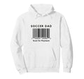 Funny Soccer Dad Scan Payment Barcode Meme Hoodie - Graphic Print Unisex - T-Shirt, Sweatshirt, Hoodie