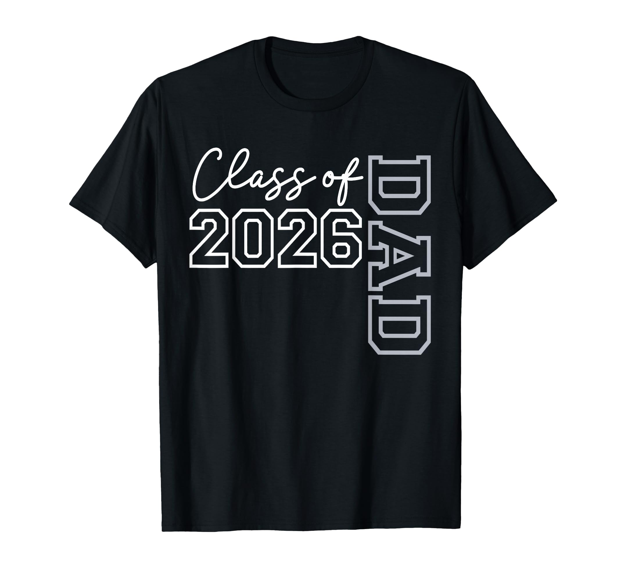 Dad Senior 2026 Class 2026 T-Shirt - Casual Everyday Wear Men Women - T-Shirt, Sweatshirt, Hoodie