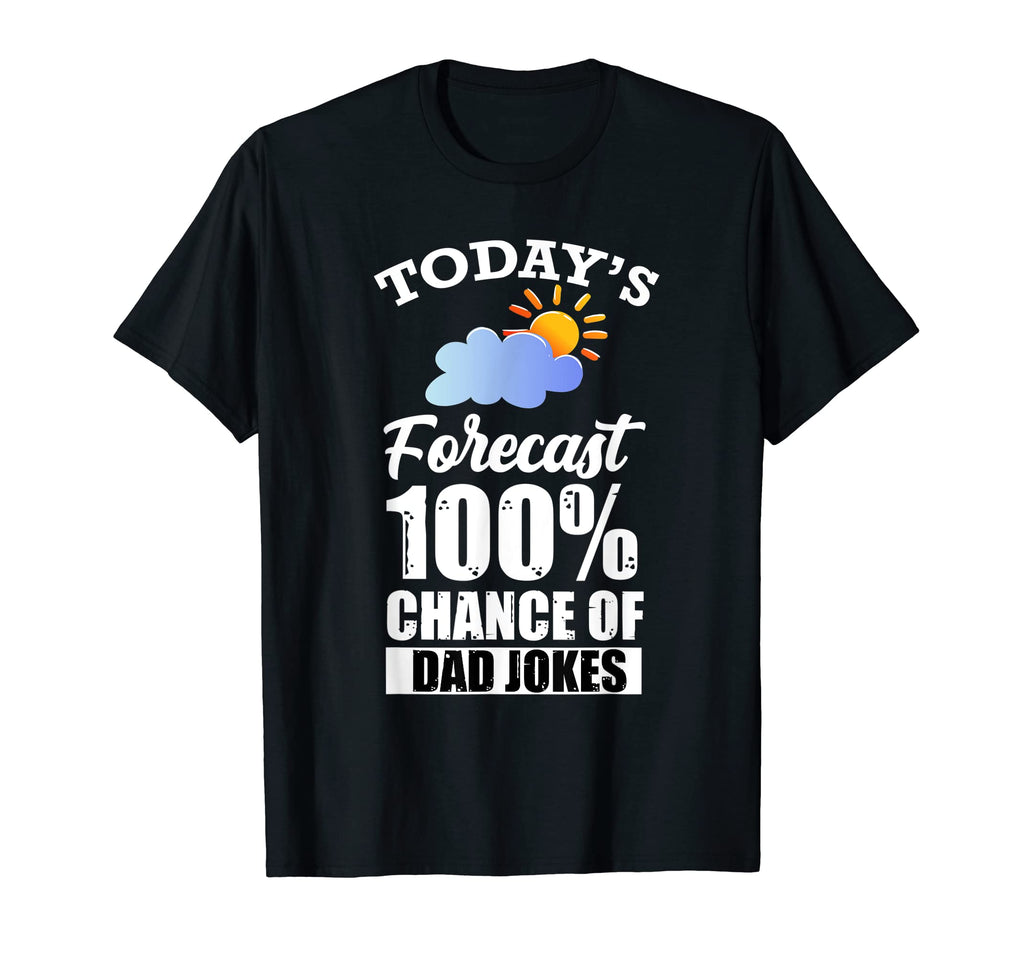 Funny Joke Father Joke Dad Joke Fathers Day T-Shirt - Graphic Print Unisex - T-Shirt, Sweatshirt, Hoodie