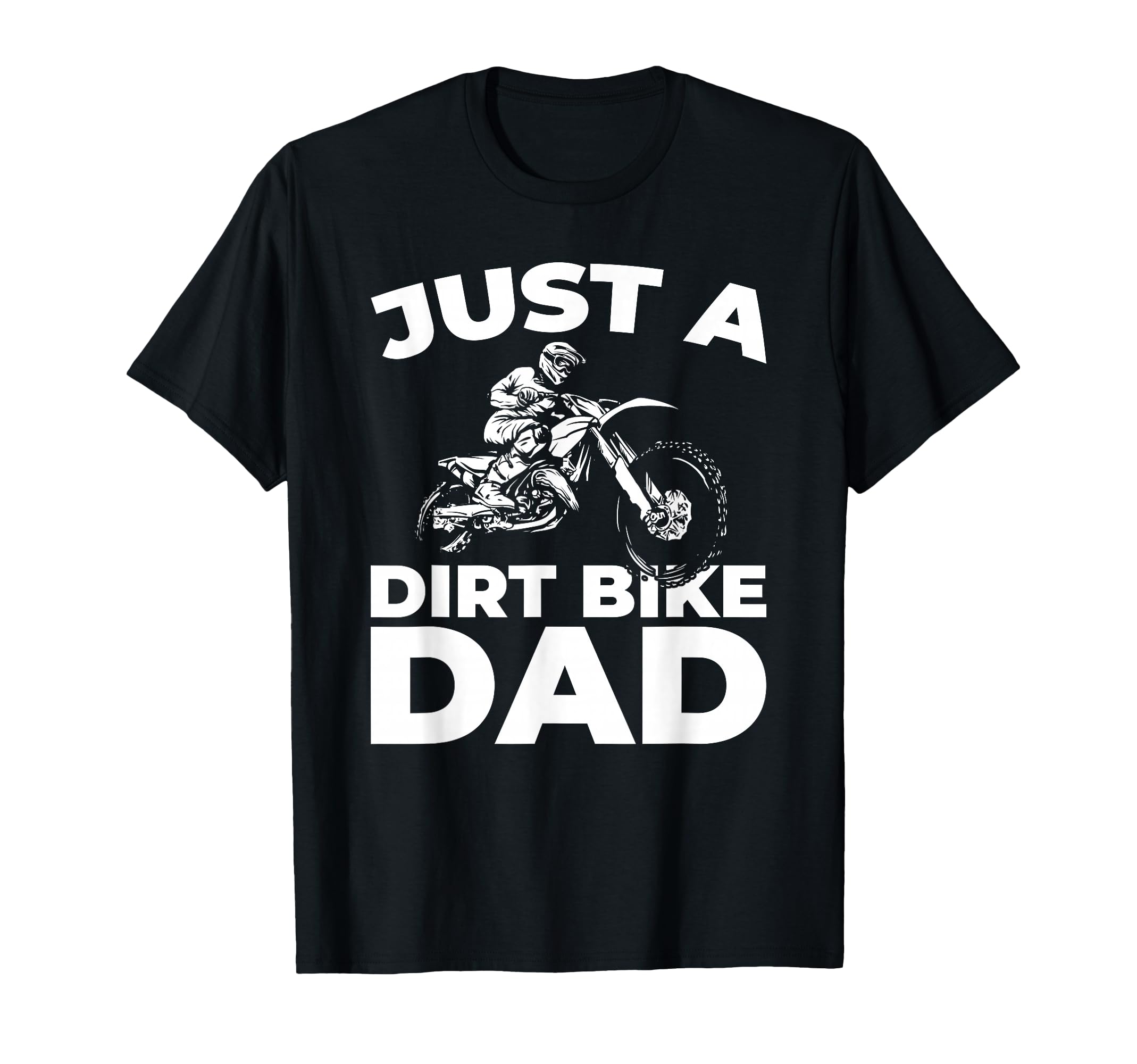 Dirt Bike Supermoto Mx Motocross Just T-Shirt - Novelty Apparel Men Women - T-Shirt, Sweatshirt, Hoodie