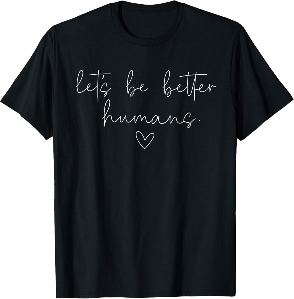 Let's Be Better Humans Mental Health Motivational - Adult & Kids T-Shirts, Sweatshirts & Hoodies apparel design preview 1