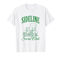 Sideline Social Club Soccer T-Shirt - Unique Graphic Unisex - T-Shirt, Sweatshirt, Hoodie