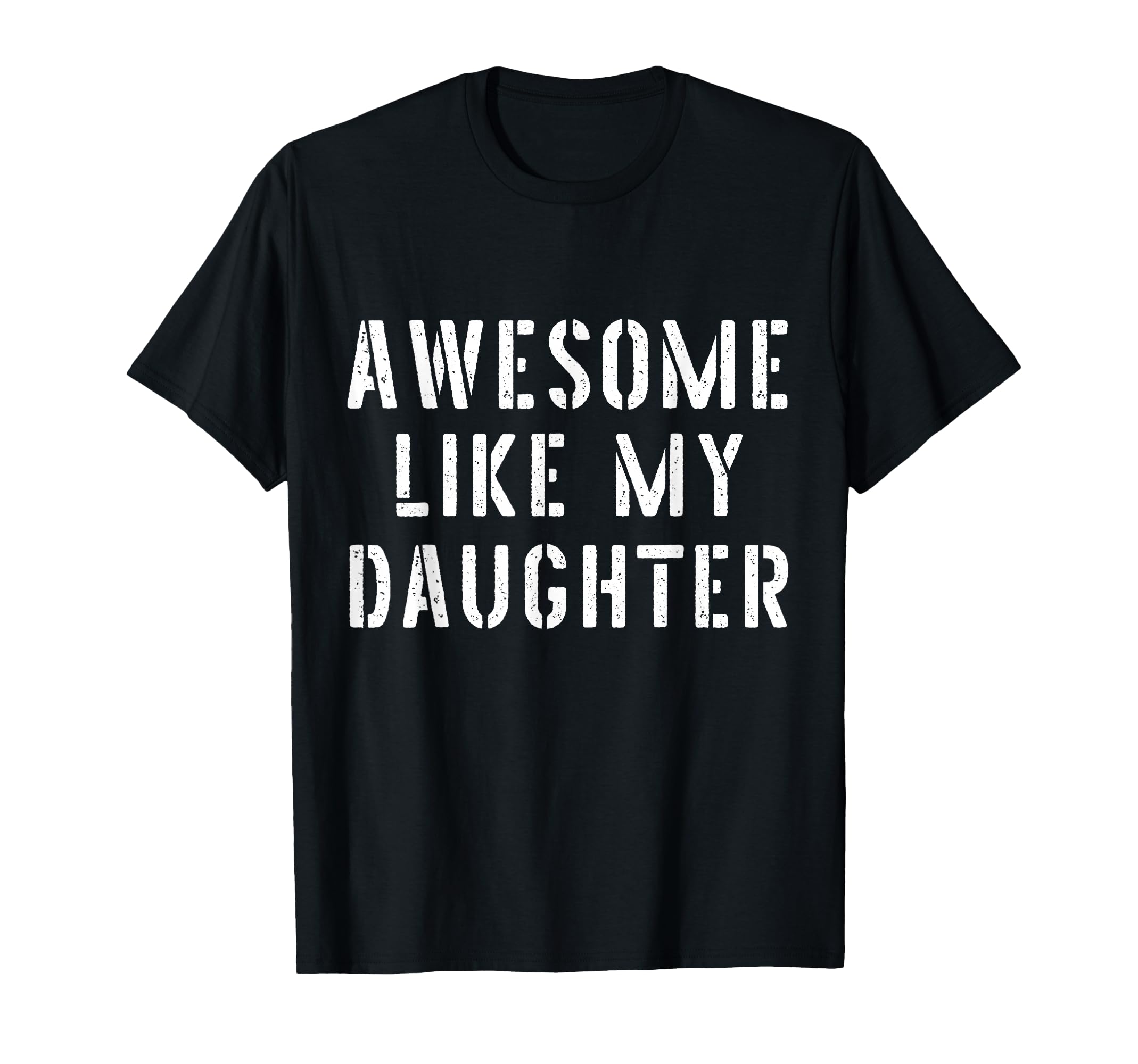 Awesome Like My Daughter Shirts Funny T-Shirt - Aesthetic Graphic Unisex - T-Shirt, Sweatshirt, Hoodie