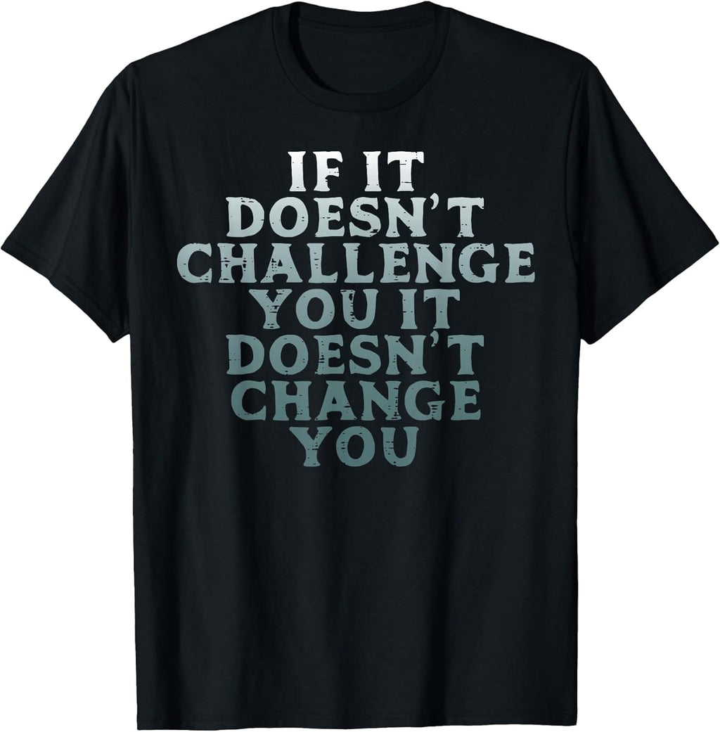 Gym If It Doesnt Challenge You Workout Motivation Men - Adult & Kids T-Shirts, Sweatshirts & Hoodies apparel design preview 1