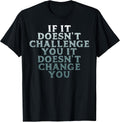 Gym If It Doesnt Challenge You Workout Motivation Men - Adult & Kids T-Shirts, Sweatshirts & Hoodies apparel design preview 1