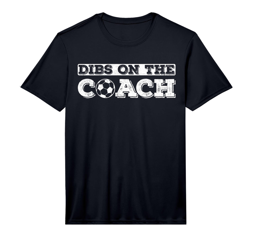 Dibs Coach Soccer Coaches Wife Or T-Shirt - Trendy Graphic Men Women - T-Shirt, Sweatshirt, Hoodie