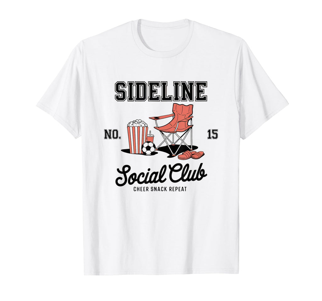 Sideline Social Club Soccer Mom Game Day T-Shirt - Graphic Print Men Women - T-Shirt, Sweatshirt, Hoodie