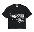 My Favorite Soccer Player Calls Me Mom T-Shirt - Unique Graphic Unisex - T-Shirt, Sweatshirt, Hoodie