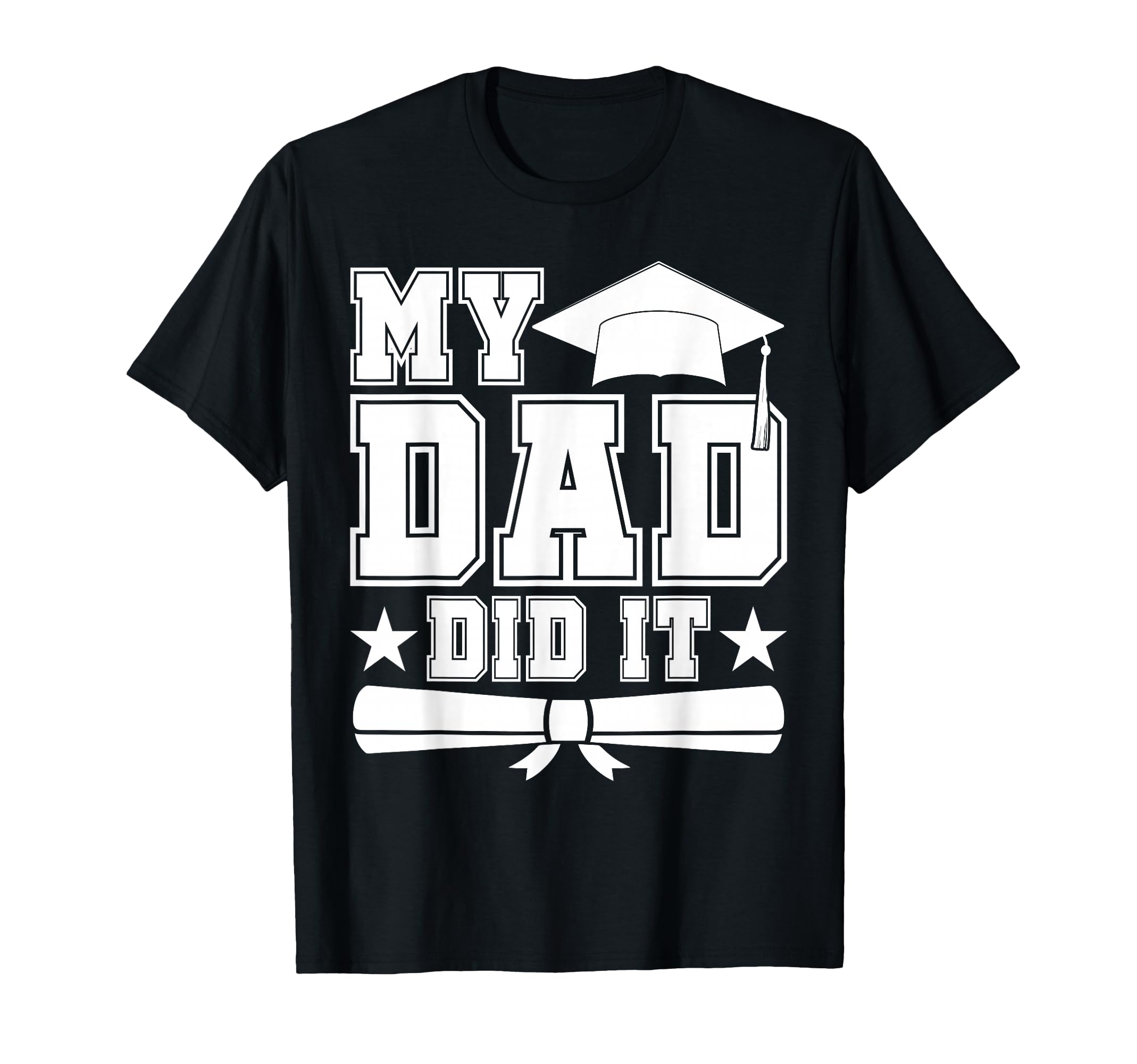 My Dad Did It Graduate Matching Family T-Shirt - Trendy Graphic for Adults - T-Shirt, Sweatshirt, Hoodie