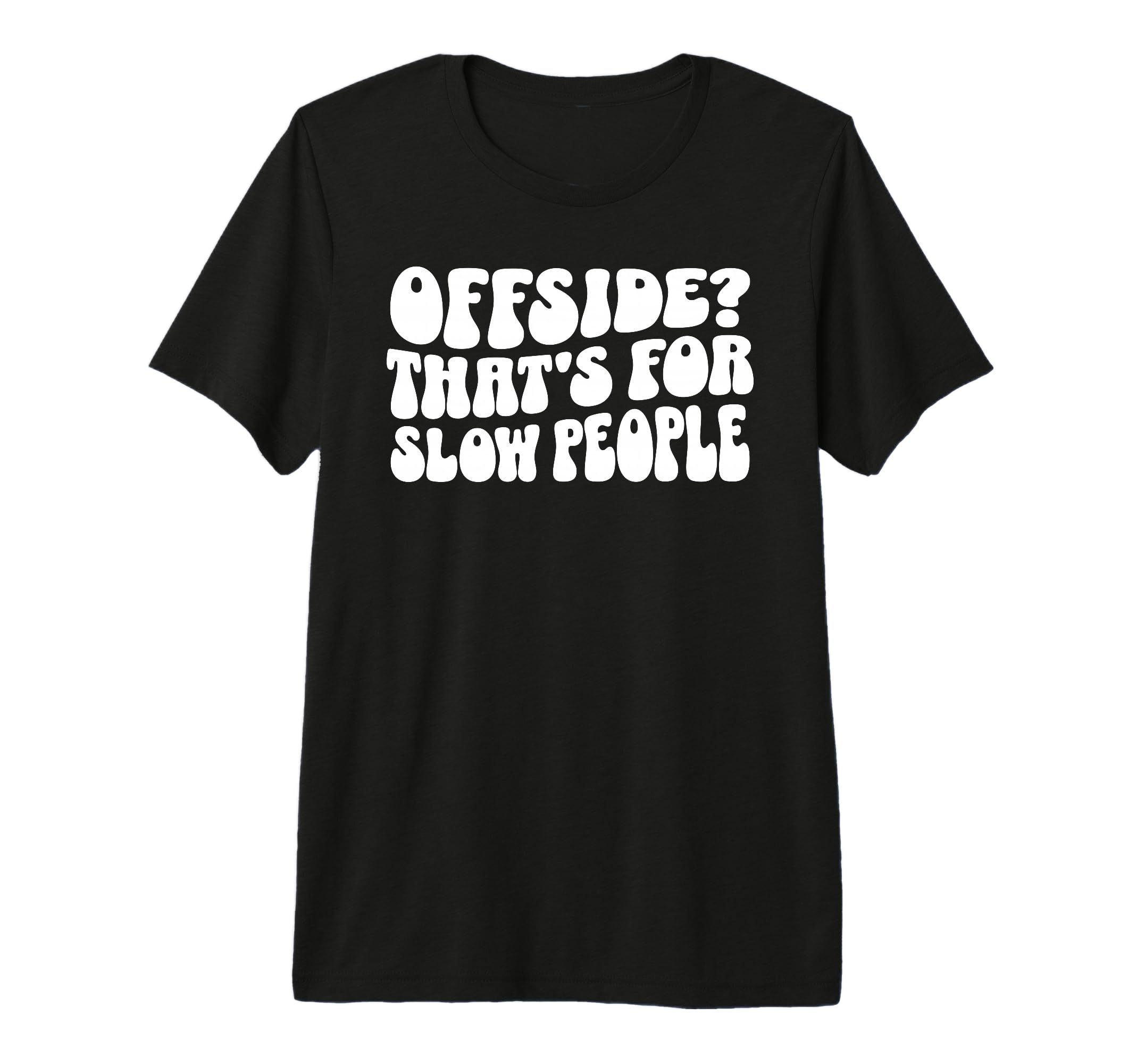 Funny Soccer Mom Offside Is Slow People T-Shirt - Trendy Graphic Unisex - T-Shirt, Sweatshirt, Hoodie