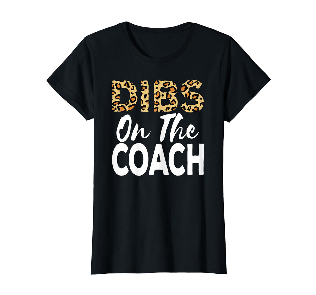 Coach Wife Gift Dibs Coach Cheetah T-Shirt - Fun Novelty Design Unisex - T-Shirt, Sweatshirt, Hoodie