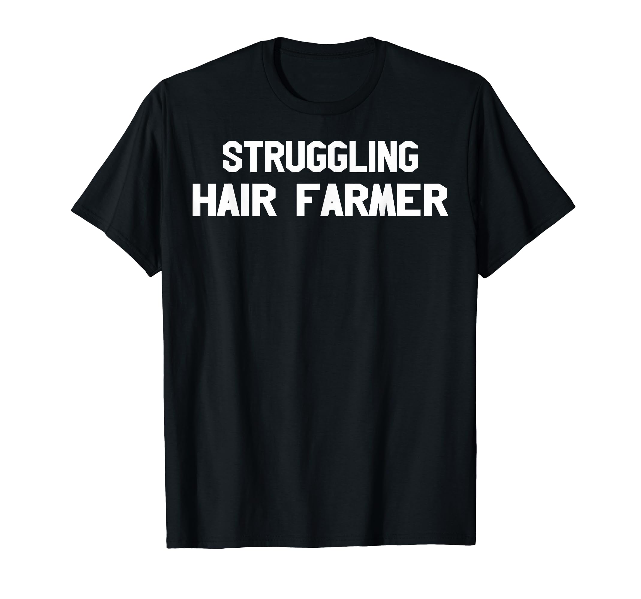 Struggling Hair Farmer Bald Dad T-Shirt - Novelty Apparel for Adults - T-Shirt, Sweatshirt, Hoodie