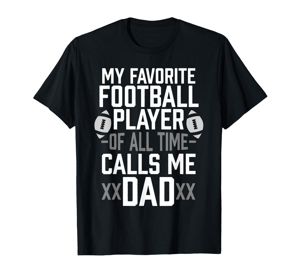 My Favorite Football Player All Time T-Shirt - Unique Graphic Men Women - T-Shirt, Sweatshirt, Hoodie