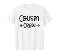 Cousin Crew Squad Family Matching T-Shirt - Casual Everyday Wear Unisex - T-Shirt, Sweatshirt, Hoodie