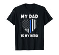 My Dad Is My Hero Police Officer Dad T-Shirt - Aesthetic Graphic Men Women - T-Shirt, Sweatshirt, Hoodie