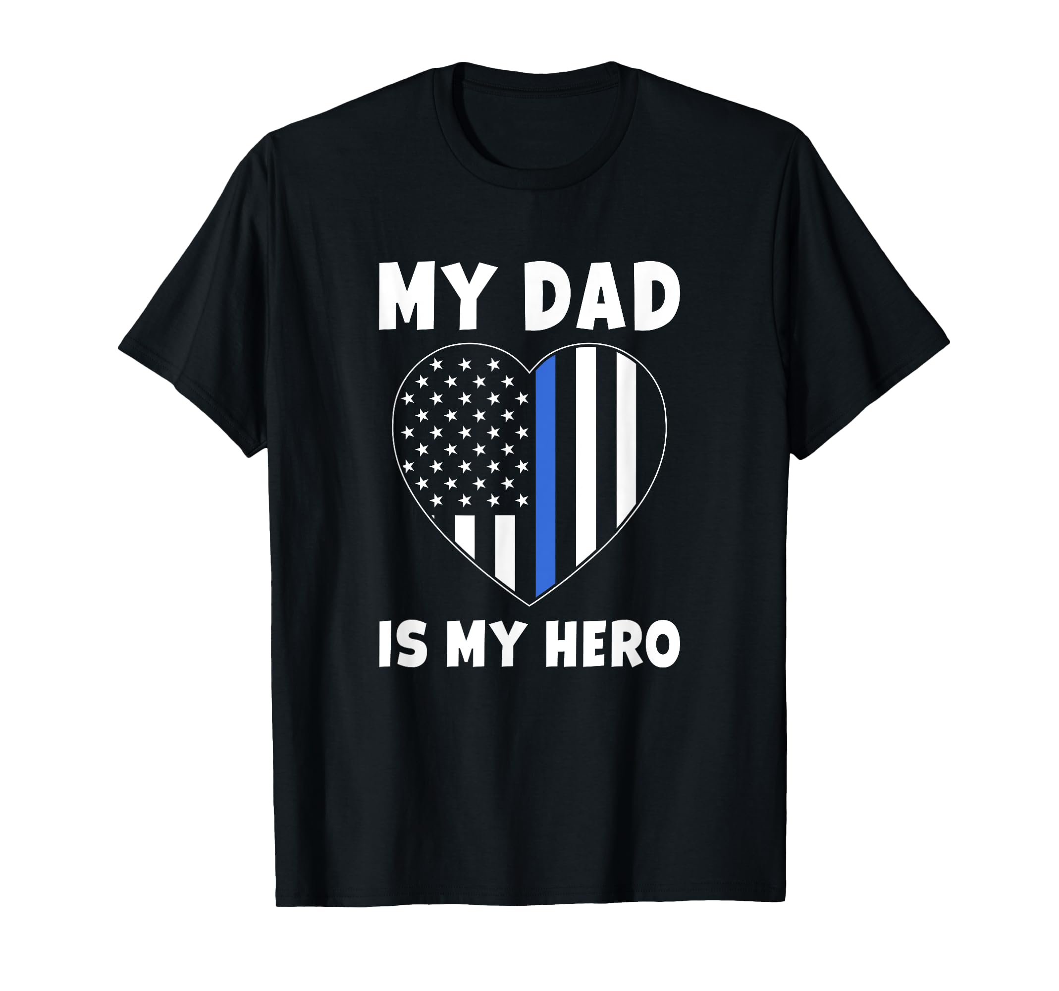 My Dad Is My Hero Police Officer Dad T-Shirt - Aesthetic Graphic Men Women - T-Shirt, Sweatshirt, Hoodie