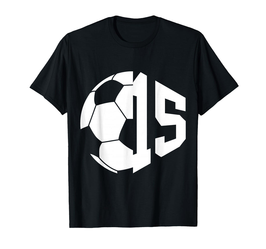 Number 15 Years Soccer 15Th Birthday T-Shirt - Streetwear Style Men Women - T-Shirt, Sweatshirt, Hoodie