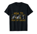 How To Pick Up Chicks Dad Jokes T-Shirt - Streetwear Style Unisex - T-Shirt, Sweatshirt, Hoodie