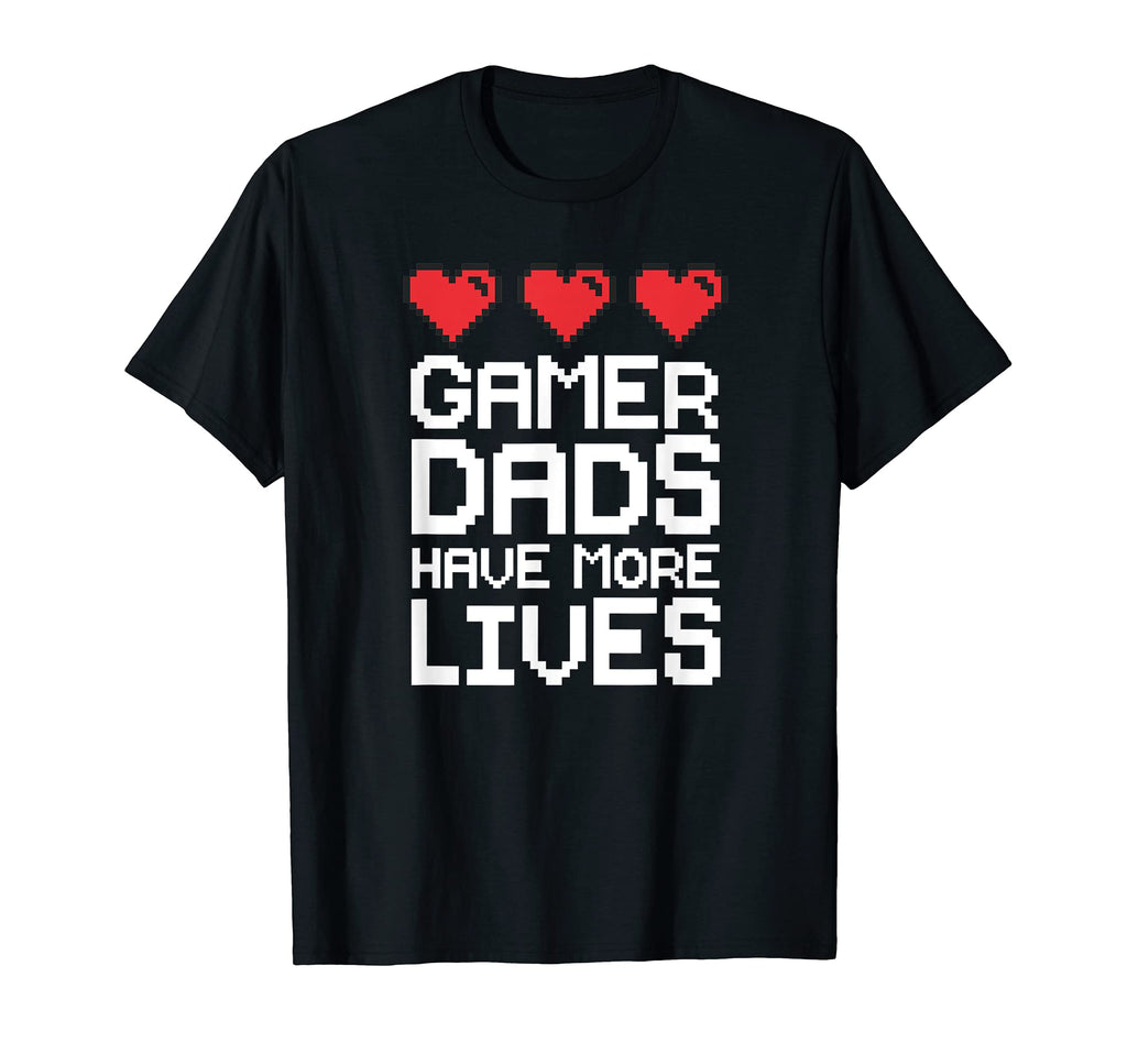 Funny Gamer Dads Have More Lives Gift T-Shirt - Trendy Graphic Men Women - T-Shirt, Sweatshirt, Hoodie