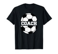 Coach Soccer T-Shirt - Fun Novelty Design for Adults - T-Shirt, Sweatshirt, Hoodie