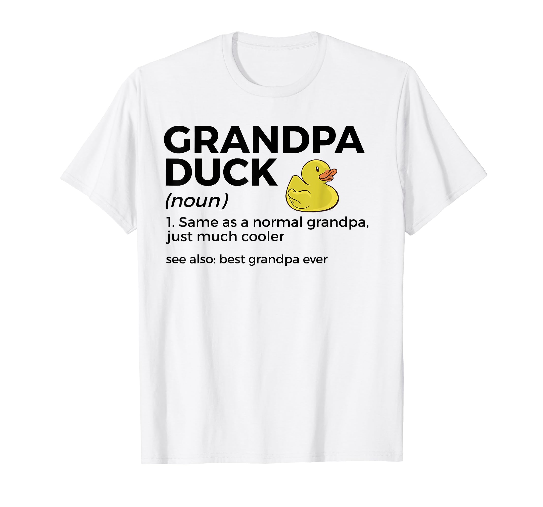 Grandpa Duck Definition Funny Best T-Shirt - Fun Novelty Design for Adults - T-Shirt, Sweatshirt, Hoodie