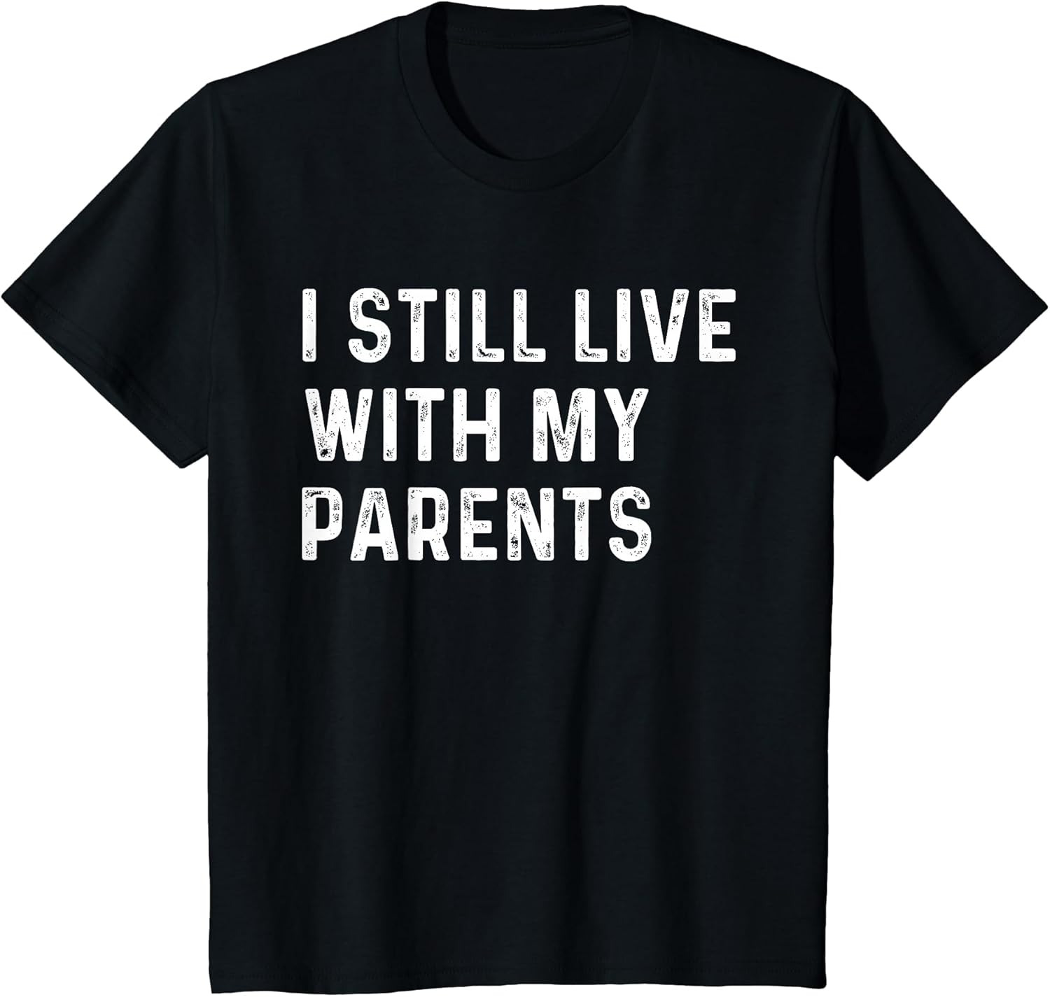 Kids Funny Quote I Still Live with My Parents, - Adult & Kids T-Shirts, Sweatshirts & Hoodies apparel design preview 1