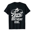 Aunt Birthday Soccer Themed Party Futbol T-Shirt - Streetwear Style Unisex - T-Shirt, Sweatshirt, Hoodie