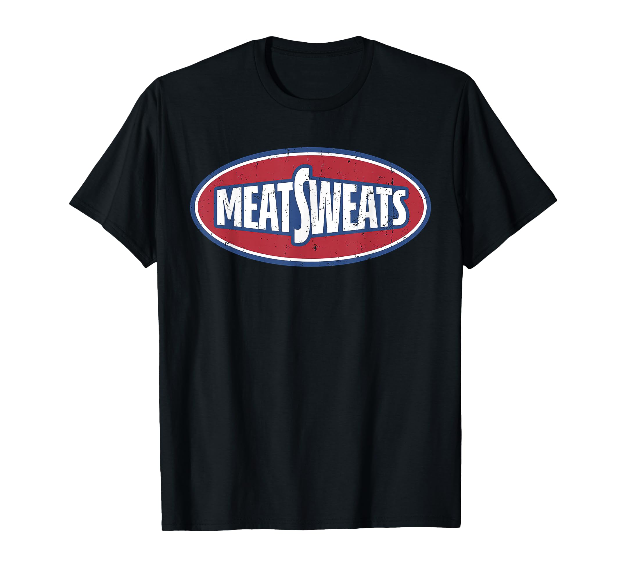 Funny Meat Sweats T-Shirt - Novelty Apparel for Adults - T-Shirt, Sweatshirt, Hoodie