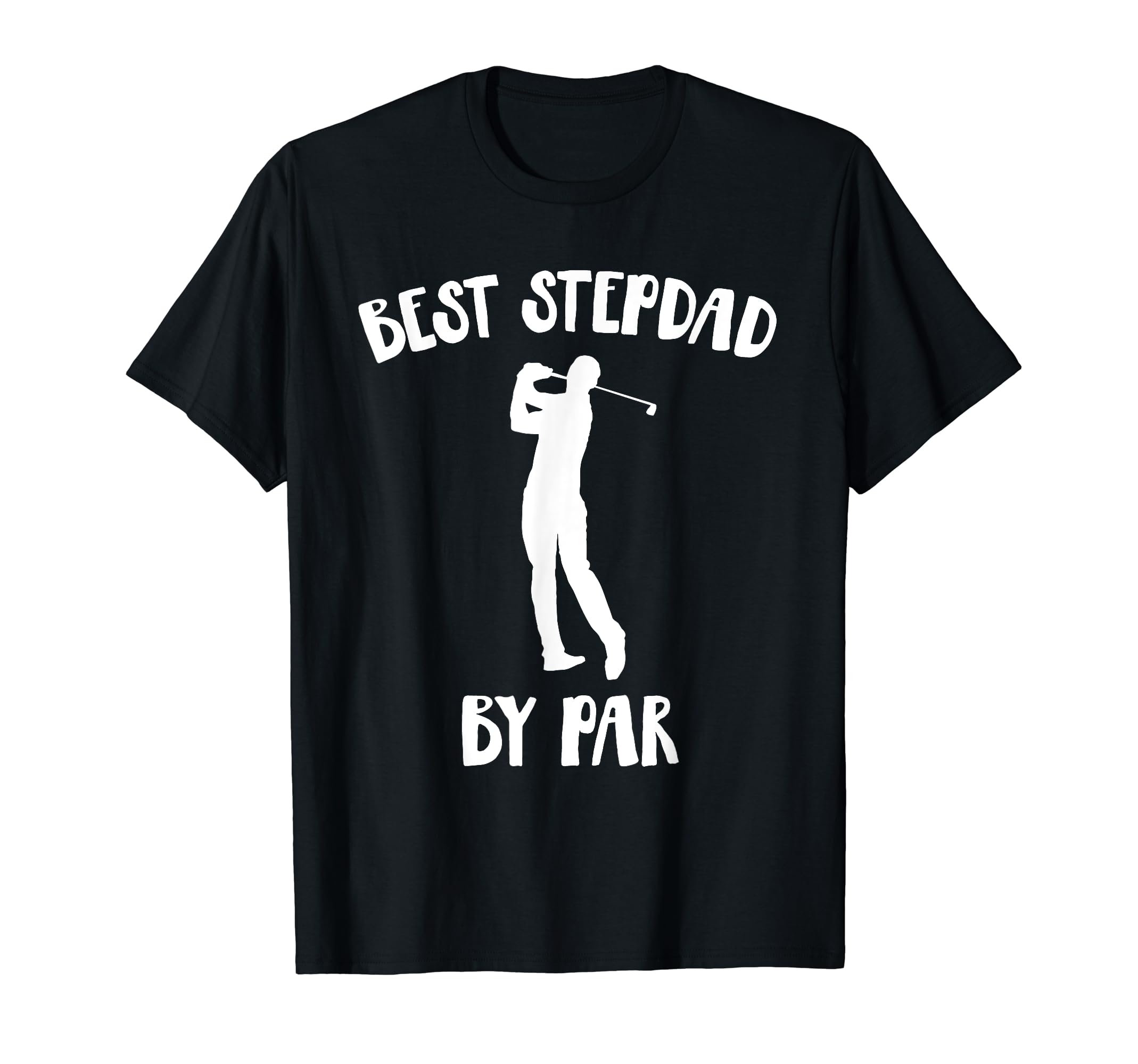 Funny Best Step Dad Par Golf Gift T-Shirt - Streetwear Style for Adults - T-Shirt, Sweatshirt, Hoodie