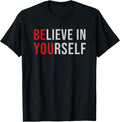 BE You Believe in Yourself Positive Quote Affirmation - Adult & Kids T-Shirts, Sweatshirts & Hoodies apparel design preview 1