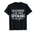 Grandpaw Is My Name Spoiling Is My T-Shirt - Fun Novelty Design Men Women - T-Shirt, Sweatshirt, Hoodie