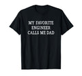 My Favorite Engineer Calls Me Dad T-Shirt - Graphic Print Men Women - T-Shirt, Sweatshirt, Hoodie