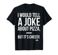 Dad Jokes Pizza Food Fathers Day T-Shirt - Minimalist Print Unisex - T-Shirt, Sweatshirt, Hoodie